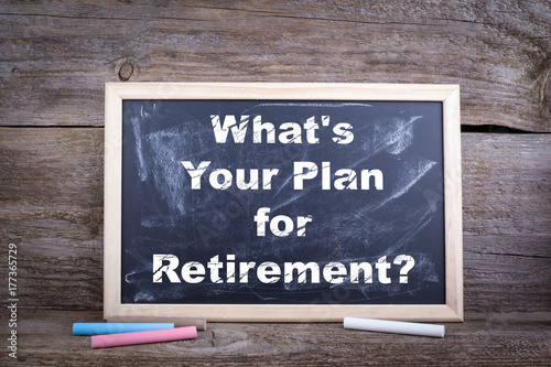 What's Your Plan for Retirement. Chalk board Background.