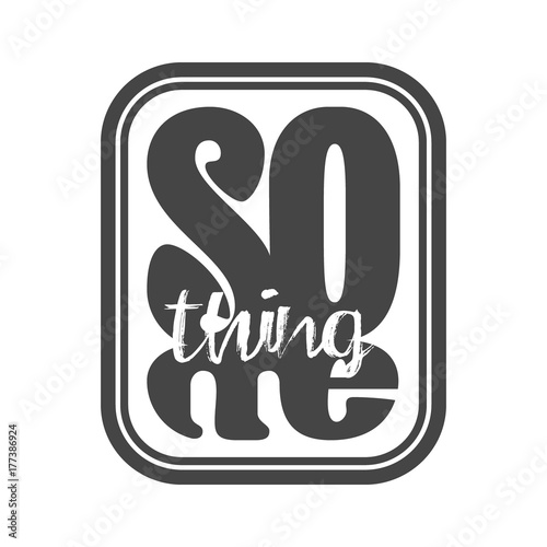 Something Lettering Handwritten Graphic Font Poster Print Brush Quote Message