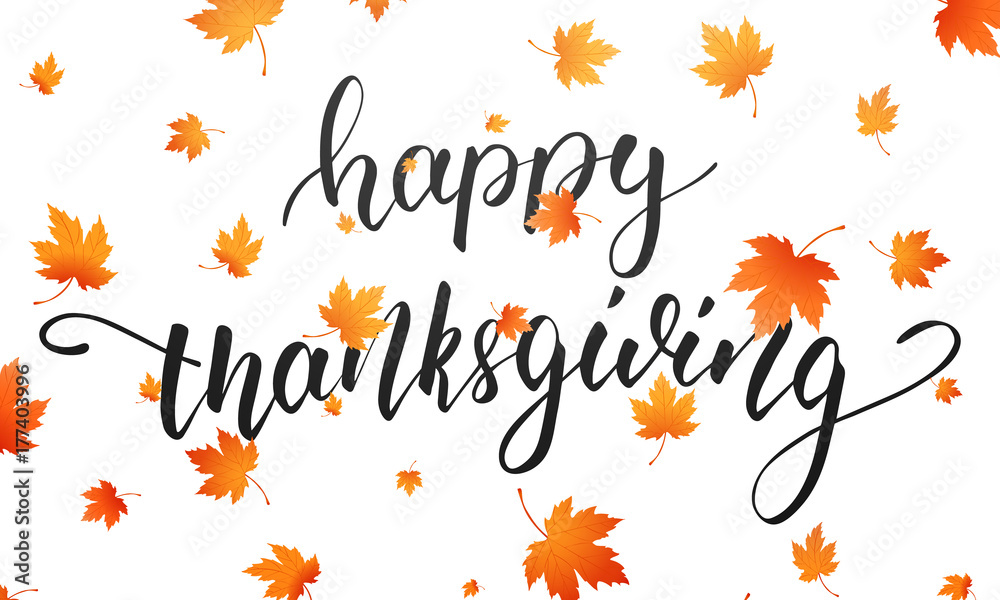 Obraz premium Thanksgiving. Happy Thanksgiving calligraphy and falling autumn leaves. Thanksgiving Day background
