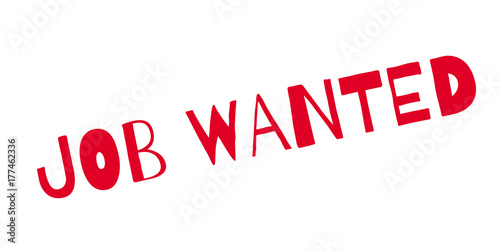 Job Wanted rubber stamp. Grunge design with dust scratches. Effects can be easily removed for a clean, crisp look. Color is easily changed.