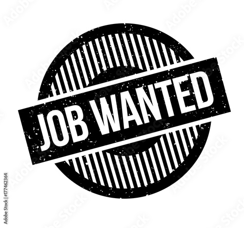 Job Wanted rubber stamp. Grunge design with dust scratches. Effects can be easily removed for a clean, crisp look. Color is easily changed.