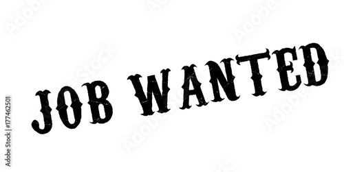 Job Wanted rubber stamp. Grunge design with dust scratches. Effects can be easily removed for a clean, crisp look. Color is easily changed.