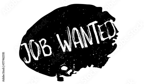 Job Wanted rubber stamp. Grunge design with dust scratches. Effects can be easily removed for a clean, crisp look. Color is easily changed.