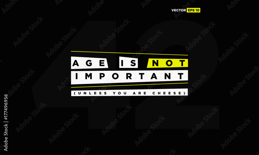 Age Is Not Important (Motivational Quote Vector Art) Age Is Not Important (Motivational Quote Vector Art)