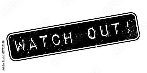 Watch Out rubber stamp. Grunge design with dust scratches. Effects can be easily removed for a clean, crisp look. Color is easily changed.