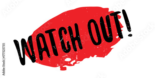 Watch Out rubber stamp. Grunge design with dust scratches. Effects can be easily removed for a clean, crisp look. Color is easily changed.