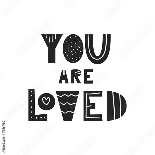 You are loved - Cute hand drawn nursery poster with handdrawn lettering in scandinavian style. Vector illustration