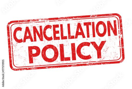 Cancellation policy sign or stamp photo