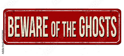 Beware of the ghosts vintage rusty metal sign