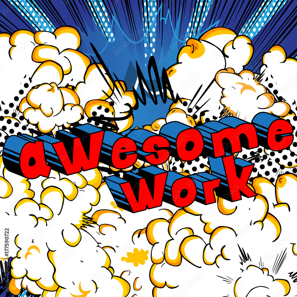 Awesome Work - Comic book style phrase on abstract background. Awesome Work - Comic book style phrase on abstract background.