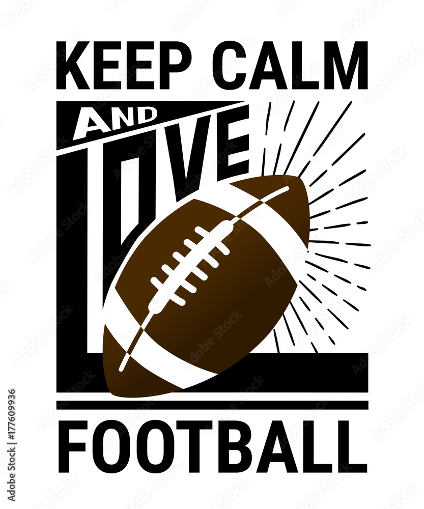 Keep calm and love football. Vector print for t-shirt with american football.  Rugby illustration Stock-Vektorgrafik | Adobe Stock
