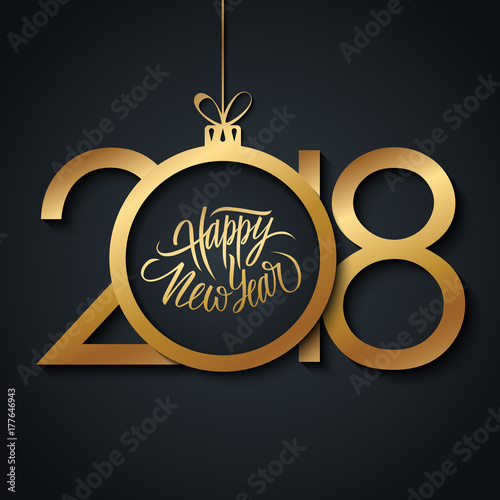 2018 Happy New Year celebrate card with handwritten holiday greetings and golden christmas ball. Hand drawn lettering. Vector illustration.