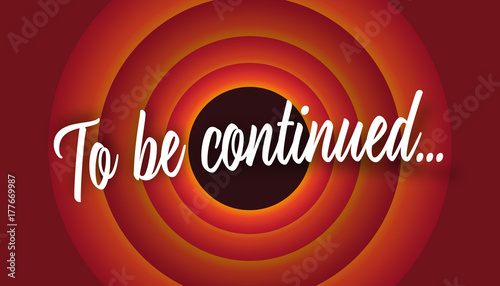 To be continued