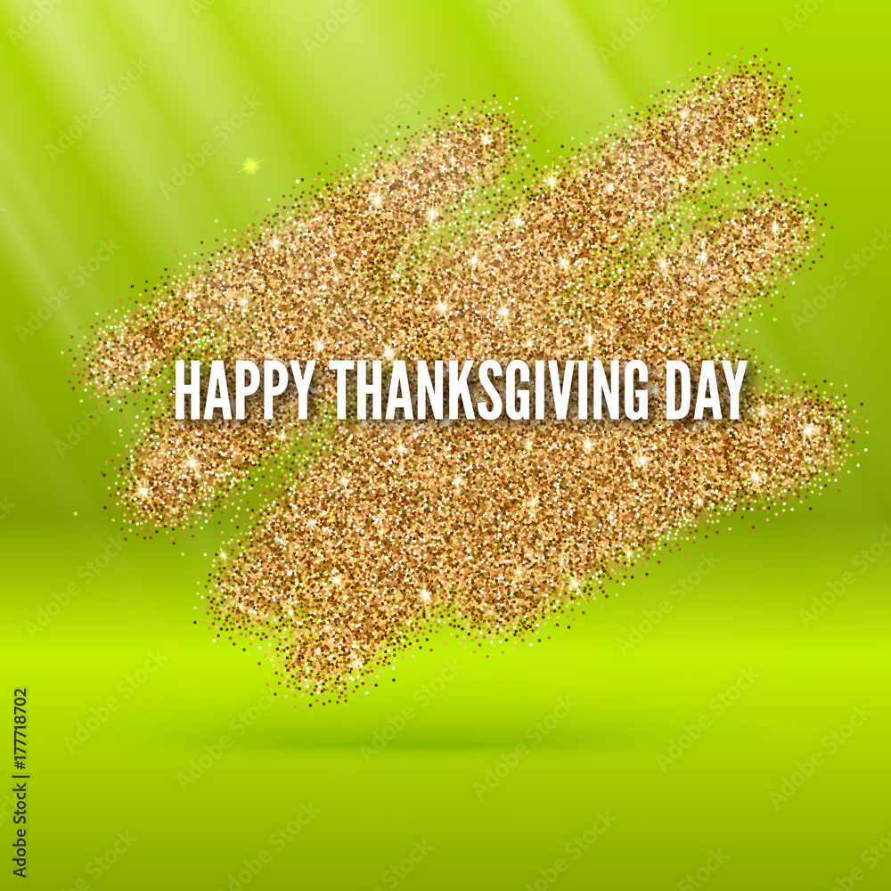 Happy thanksgiving day greeting card with gold, glitter and sparkling