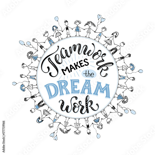Teamwork makes the dream work. Inspirational lettering in circle composition about team collaboration. Crowd of people holding hands in  sketch stile.