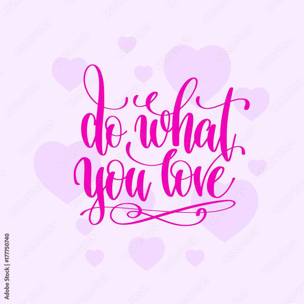 do what you love hand lettering motivation and inspiration do what you love hand lettering motivation and inspiration