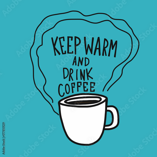 Keep warm and drink coffee cartoon vector illustration doodle style Stock  Vector