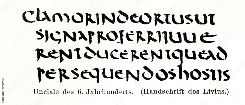 Uncial script, 6th century, text from Titus Livius (from Meyers Lexikon, 1896, 13/420/421) Uncial script, 6th century, text from Titus Livius (from Meyers Lexikon, 1896, 13/420/421)