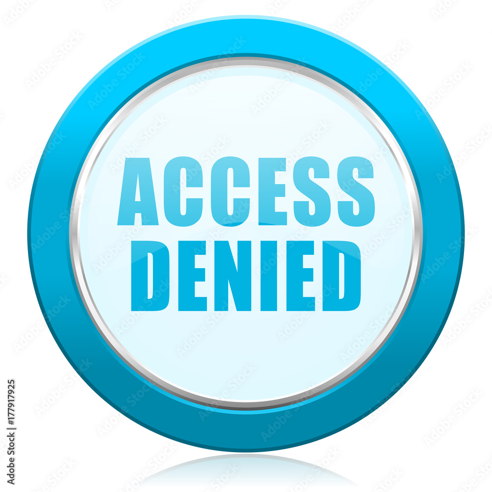 Access denied blue chrome silver metallic border web icon. Round button for internet and mobile phone application designers. Access denied blue chrome silver metallic border web icon. Round button for internet and mobile phone application designers.