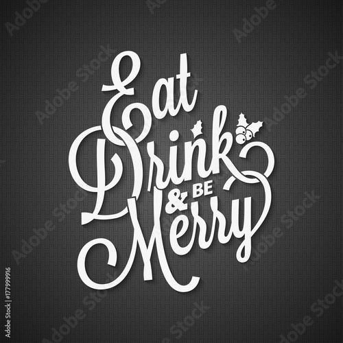Food and drink vintage lettering. Eat drink and be merry background