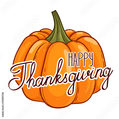 Hand drawn card Happy Thanksgiving pumpkin. Vector illustration with lettering. Eps 10