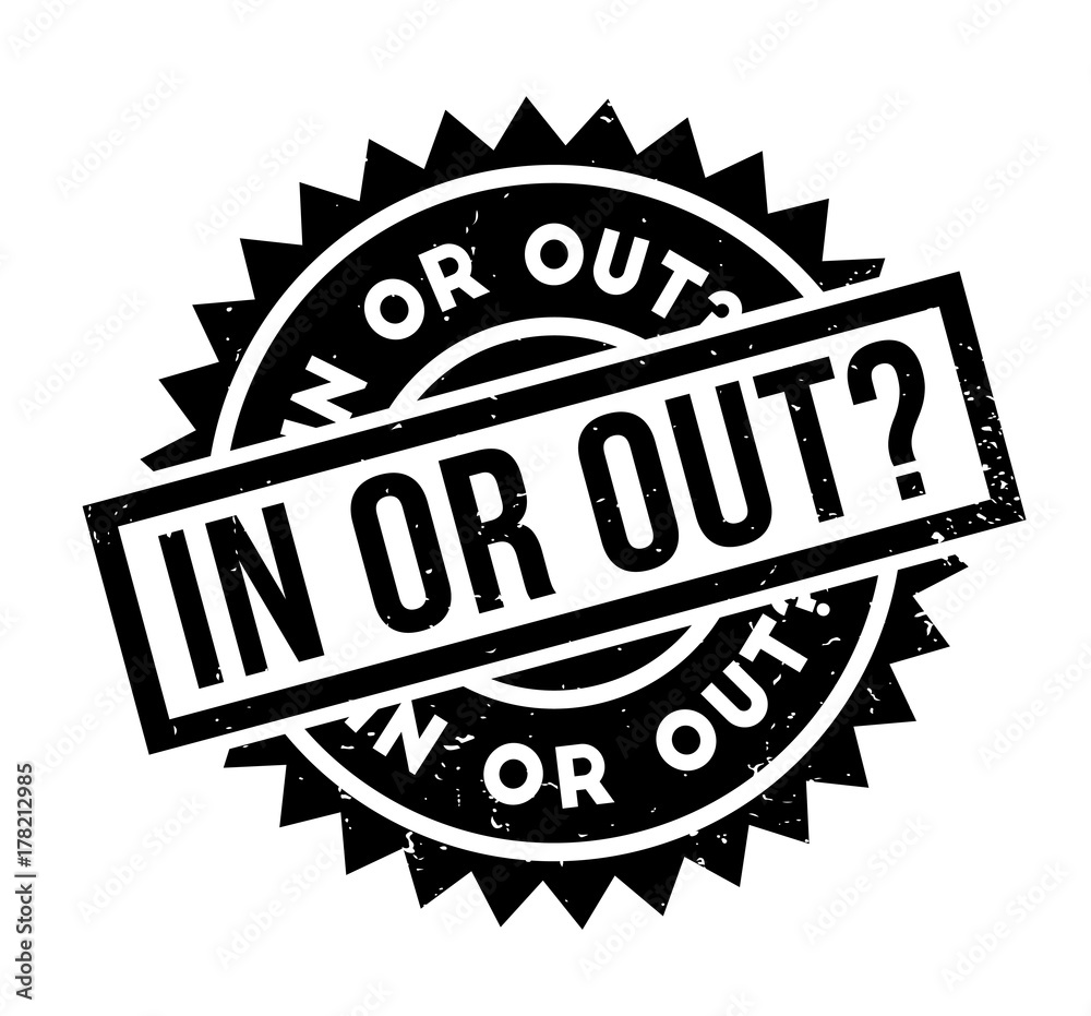 Obraz premium In Or Out rubber stamp. Grunge design with dust scratches. Effects can be easily removed for a clean, crisp look. Color is easily changed.