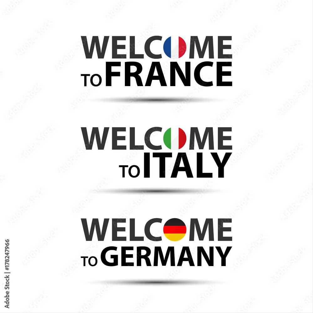 Welcome to France, welcome to Italy and welcome to Germany symbols with flags, simple modern French, Italian a German icons isolated on white background, vector illustration