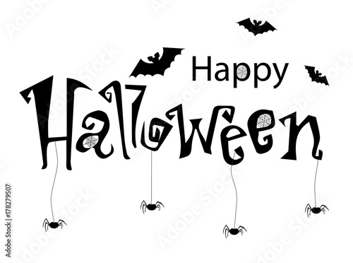 Happy halloween text banner, vector. Monochrome illustration with spiders and bats isolated on white background.