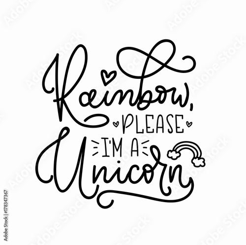 rainbow please i'm a unicorn quote with lettering. Modern calligraphy quote isolated on white background. Hand drawn inspirational phrase. Modern lettering art for poster, greeting card, t-shirt.