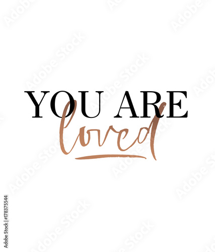 You are loved.Valentine's day card  with modern calligraphy. Brush Design print  for valentine and wedding. 