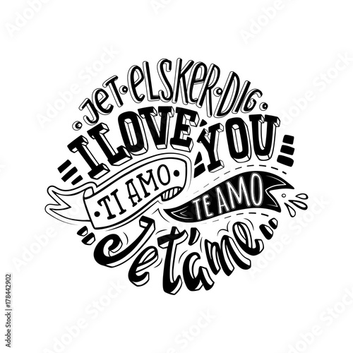 I love you. Declaration of love in world languages. Mod lettering for greating card, poster, printing etc.