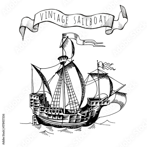 Old caravel, vintage sailboat. Hand drawn sketch.