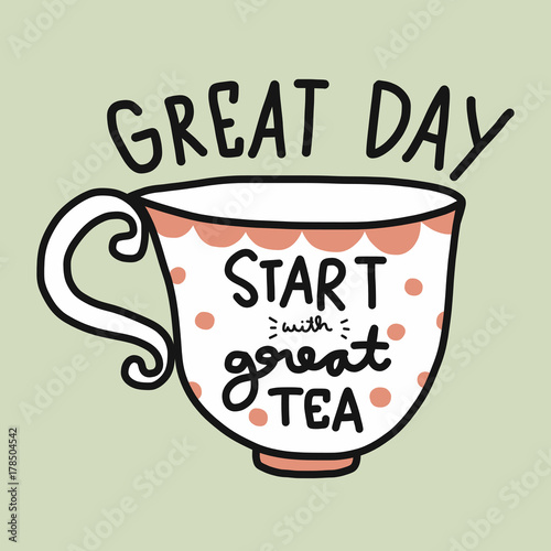 Great day start with great tea word on cup cartoon vector doodle style