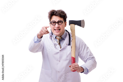 Funny doctor with axe isolated on white