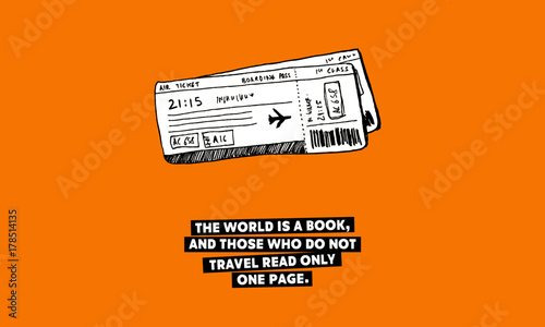The world is a book, and those who do not travel read only one page.(Plane Ticket Hand Drawn Illustration Travel Poster Design)