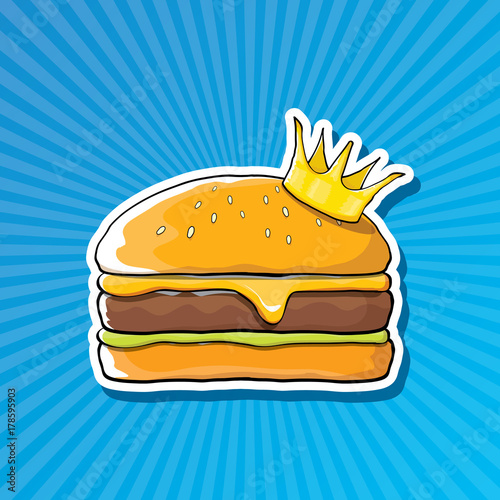 vector cartoon royal king burger with cheese and golden crown sticker isolated on on blue background.
