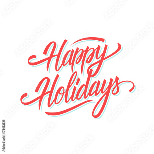 Happy Holidays hand lettering text design for seasonal holiday greeting cards and invitations. Vector illustration.