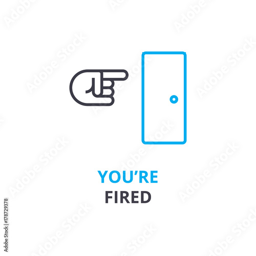 You are fired concept , outline icon, linear sign, thin line pictogram, logo, flat illustration, vector