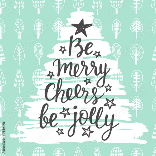 Be Merry, Cheers, be Jolly. Holidays hand written lettering quote