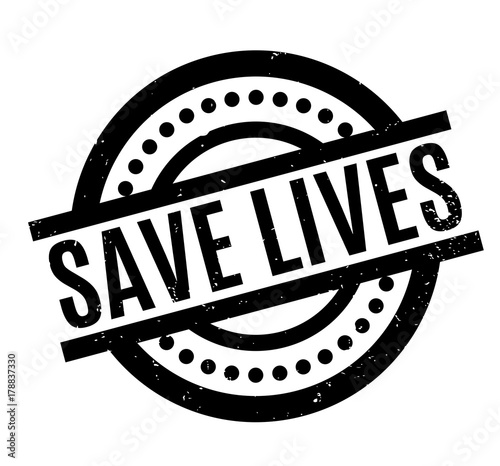 Save Lives rubber stamp. Grunge design with dust scratches. Effects can be easily removed for a clean, crisp look. Color is easily changed.