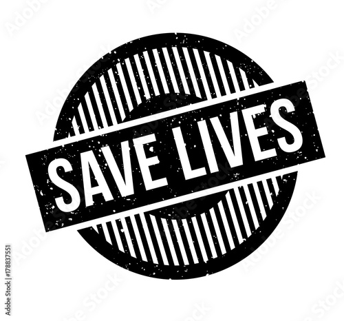 Save Lives rubber stamp. Grunge design with dust scratches. Effects can be easily removed for a clean, crisp look. Color is easily changed.