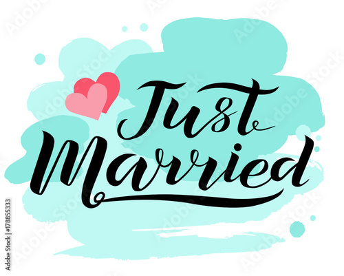 Hand drawn Just married lettering text with hearts on white background with turquoise stains  vector illustration. Just married for invitation and postcards. Wedding phrase. Just married calligraphy.