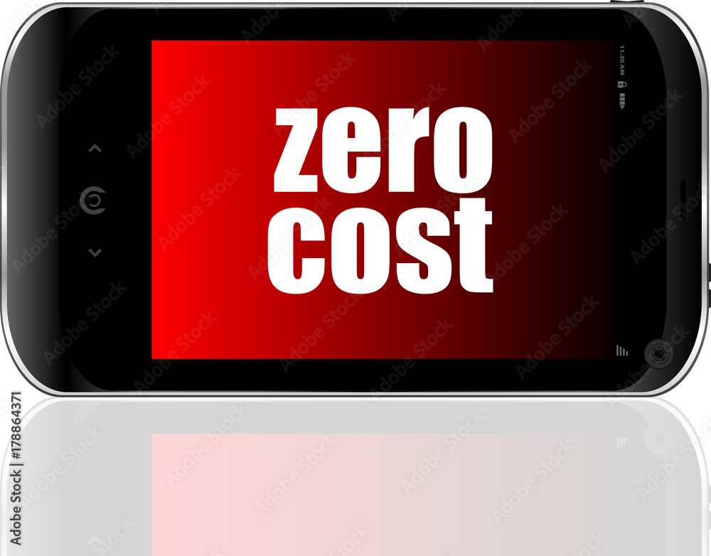 Text Zero cost. Business concept . Detailed modern smartphone Text Zero cost. Business concept . Detailed modern smartphone
