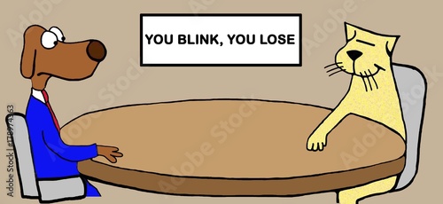 Canvas Print Cartoon illustration showing a cat and a dog, 'you blink, you lose'