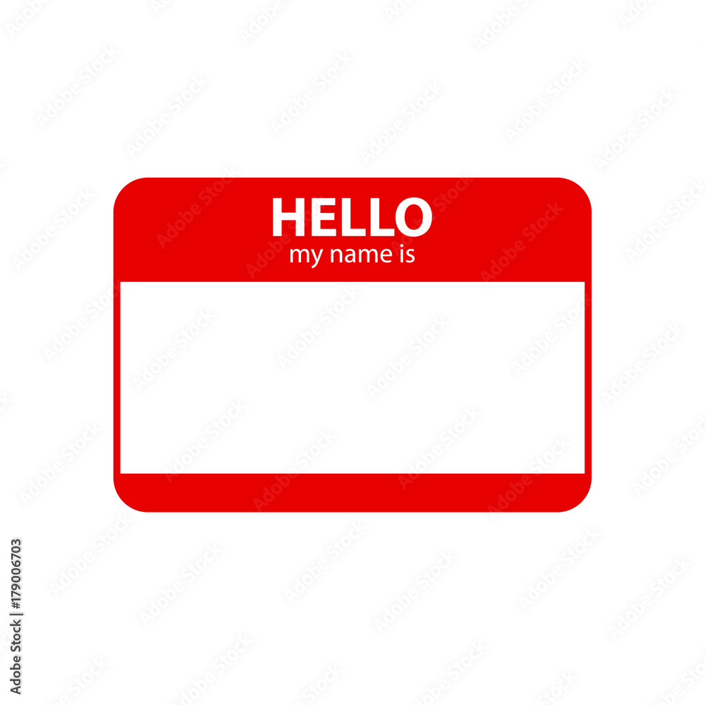 Hello my name is. Inscription in badge Hello my name is. Inscription in badge
