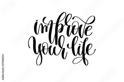 improve your life hand lettering inscription