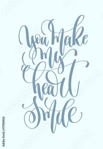you make my heart smile hand lettering inscription © Kara-Kotsya