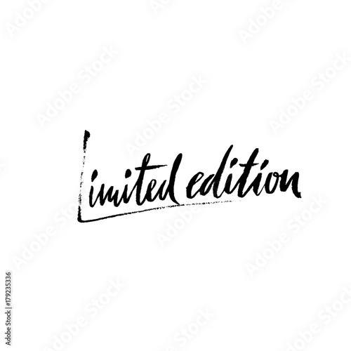 Limited edition. Ink handwritten lettering. Modern dry brush calligraphy. Typography poster design. Vector illustration.