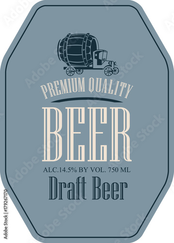 Template vector label for draft beer premium quality in a retro style with vintage truck with a wooden cask