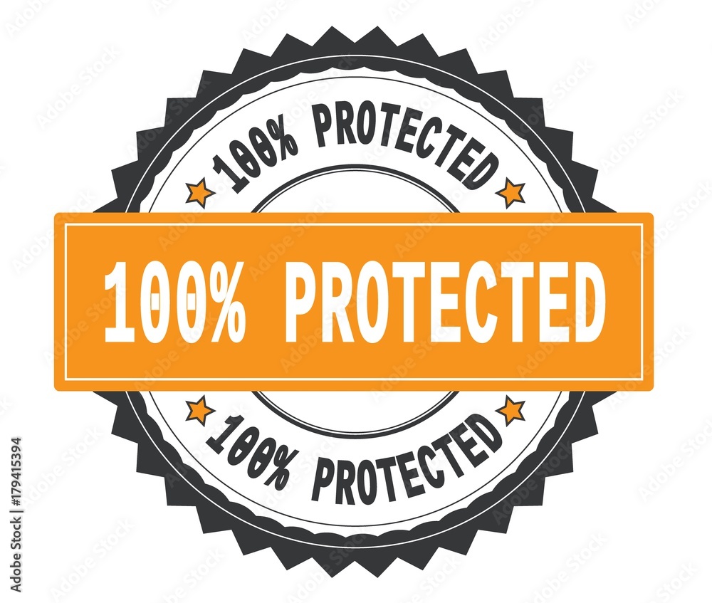 100 PERCENT PROTECTED text on grey and orange round stamp, with 100 PERCENT PROTECTED text on grey and orange round stamp, with